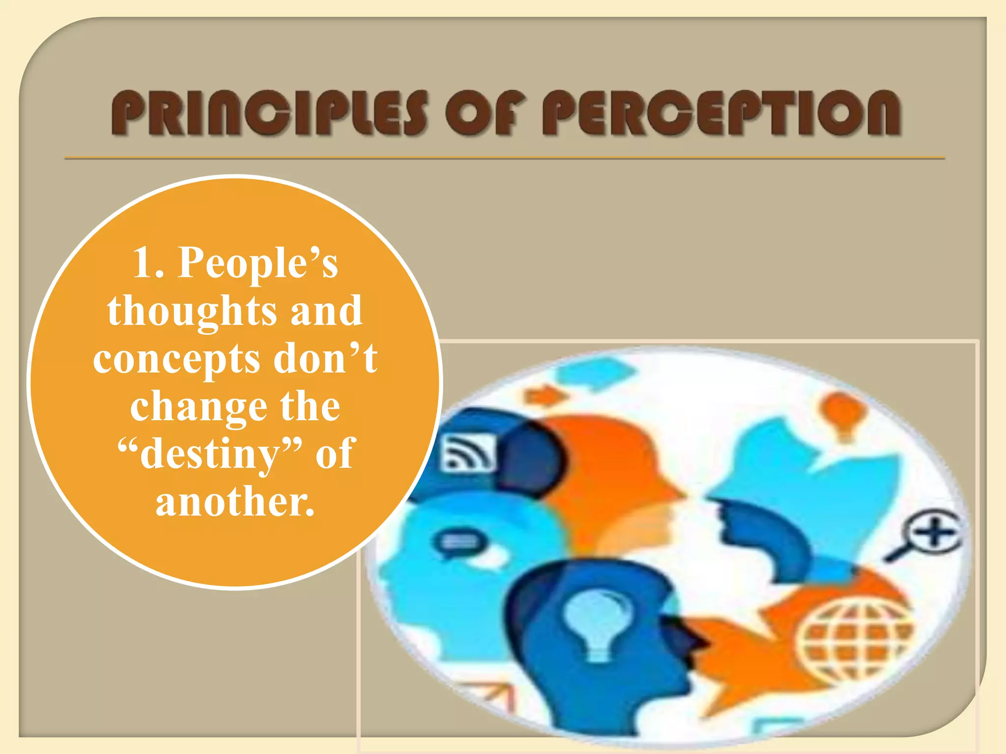 1. People’s
 thoughts and
concepts don’t
   change the
  “destiny” of
    another.
 