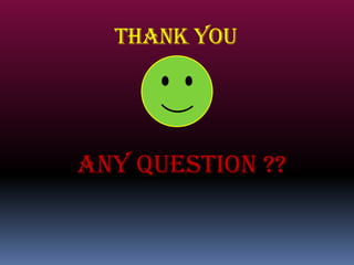THANK YOU

ANY QUESTION ??

 