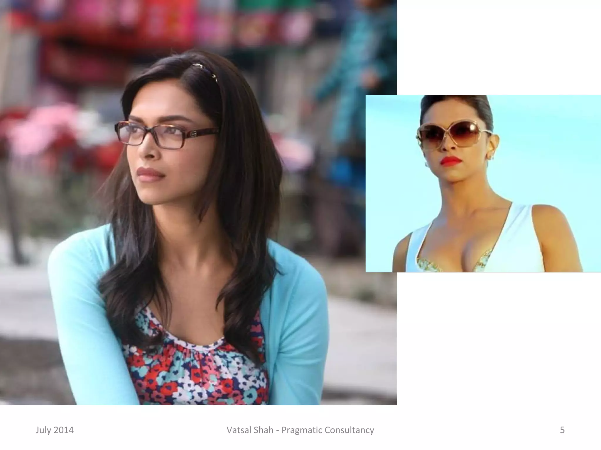 July 2014 Vatsal Shah - Pragmatic Consultancy 5 
 