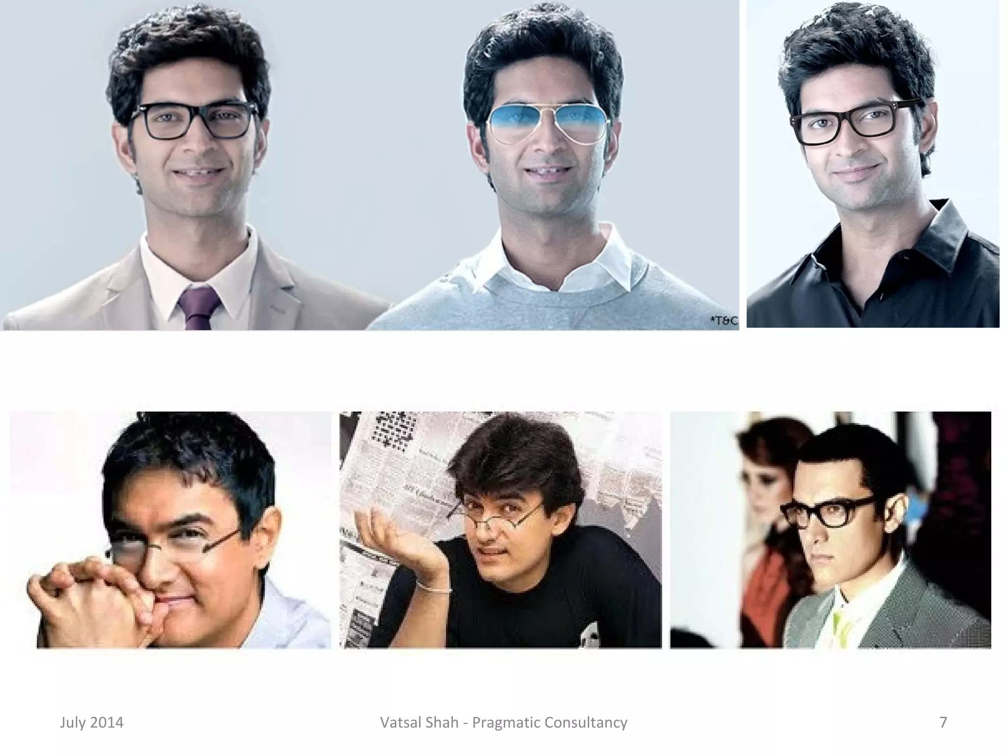 July 2014 Vatsal Shah - Pragmatic Consultancy 7 
 