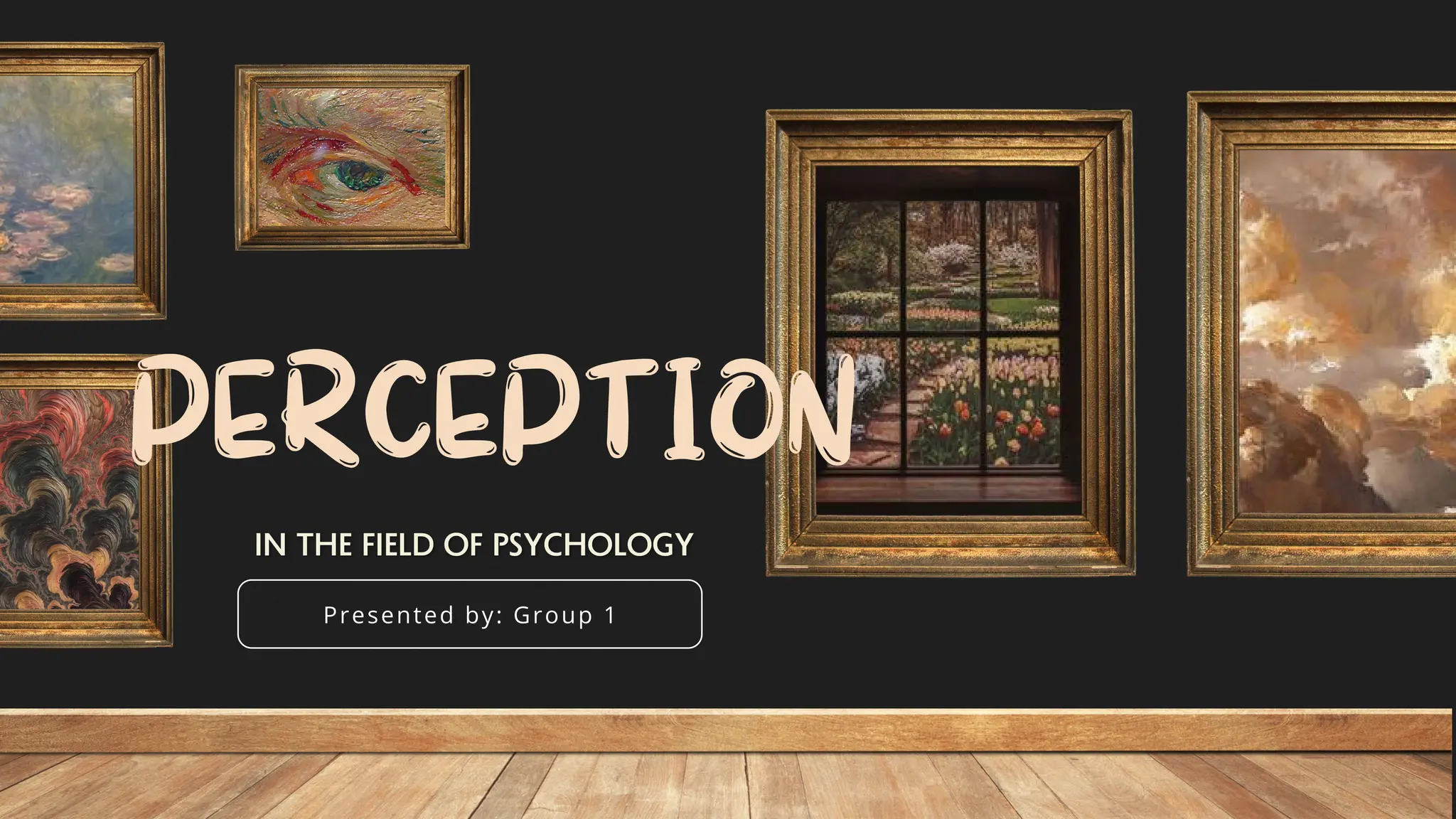 Presented by: Group 1
PERCEPTION
 