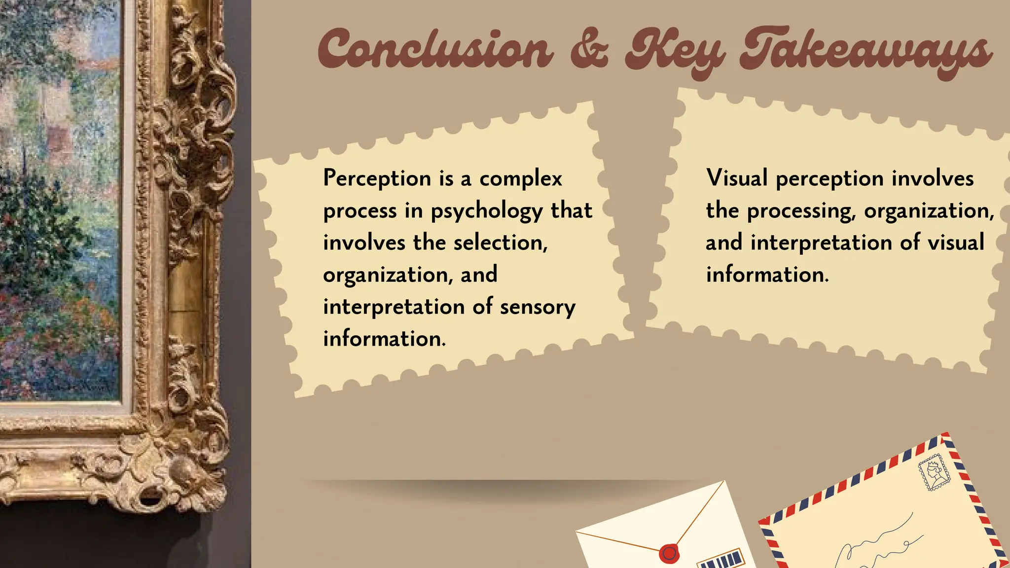 Perception is a complex
process in psychology that
involves the selection,
organization, and
interpretation of sensory
information.
Visual perception involves
the processing, organization,
and interpretation of visual
information.
 