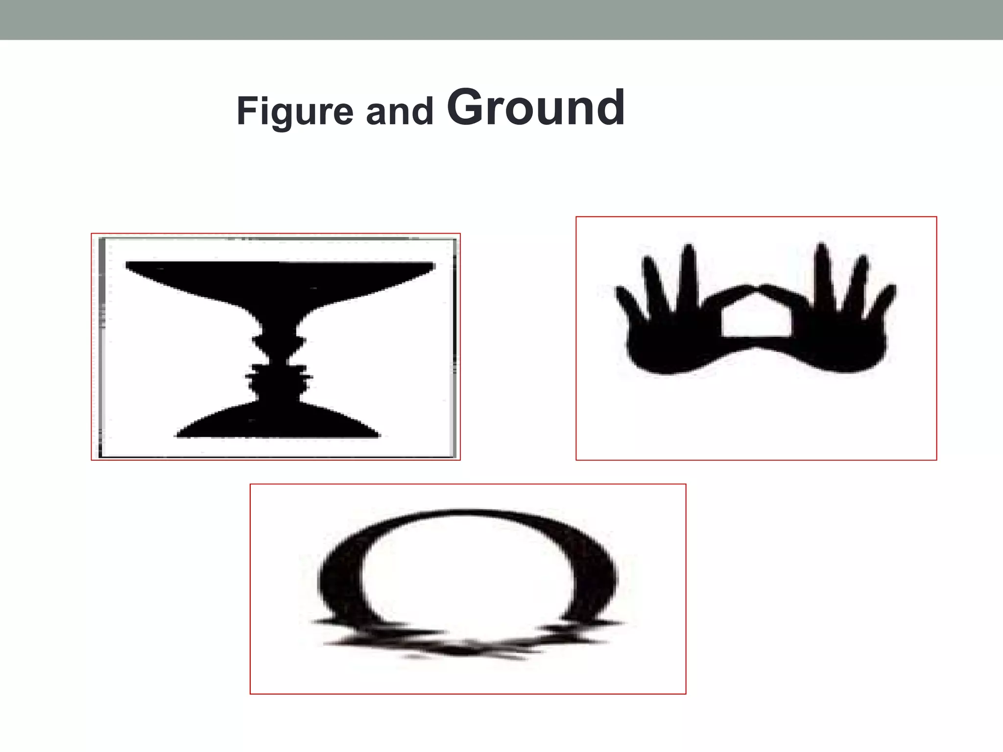 Figure and  Ground 