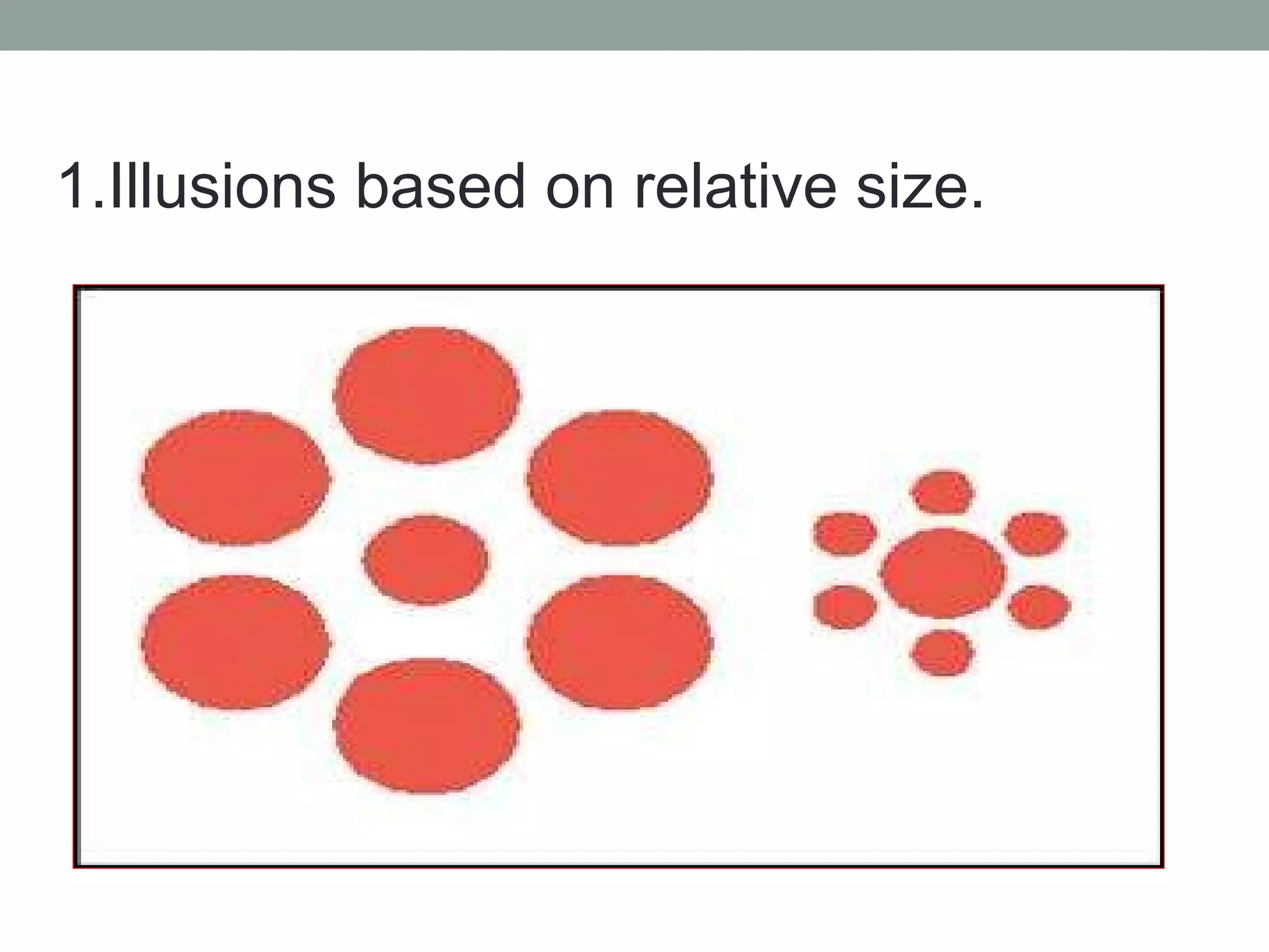 1.Illusions based on relative size. 