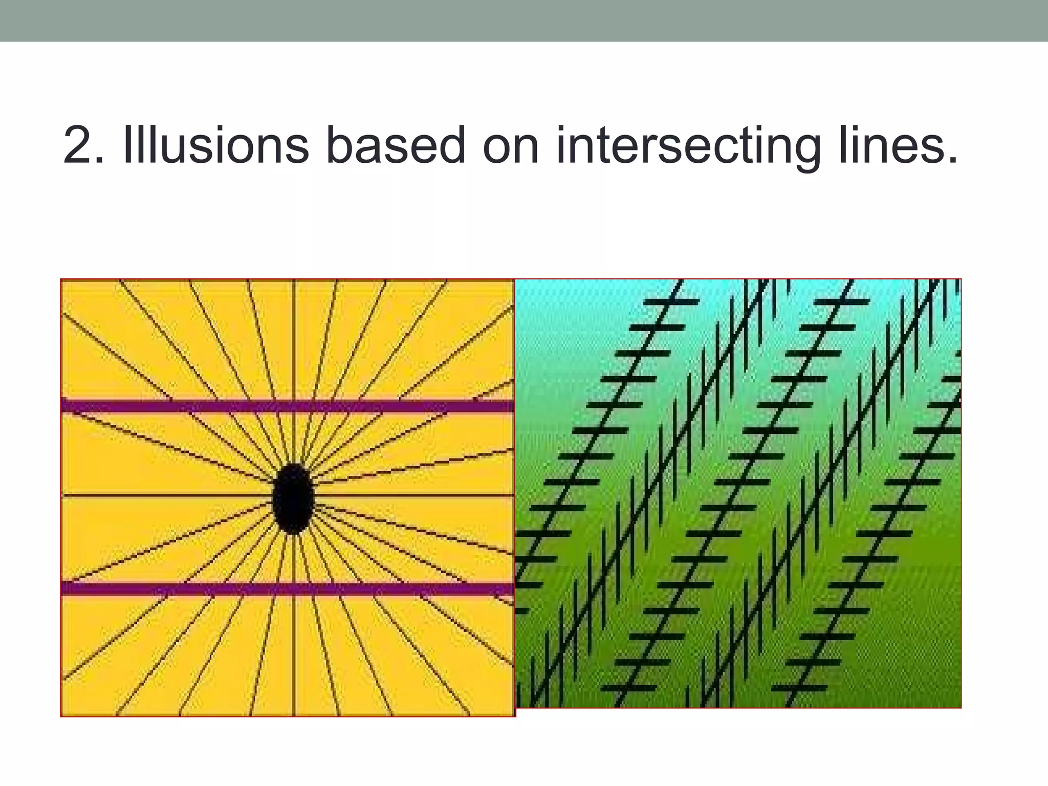 2. Illusions based on intersecting lines. 