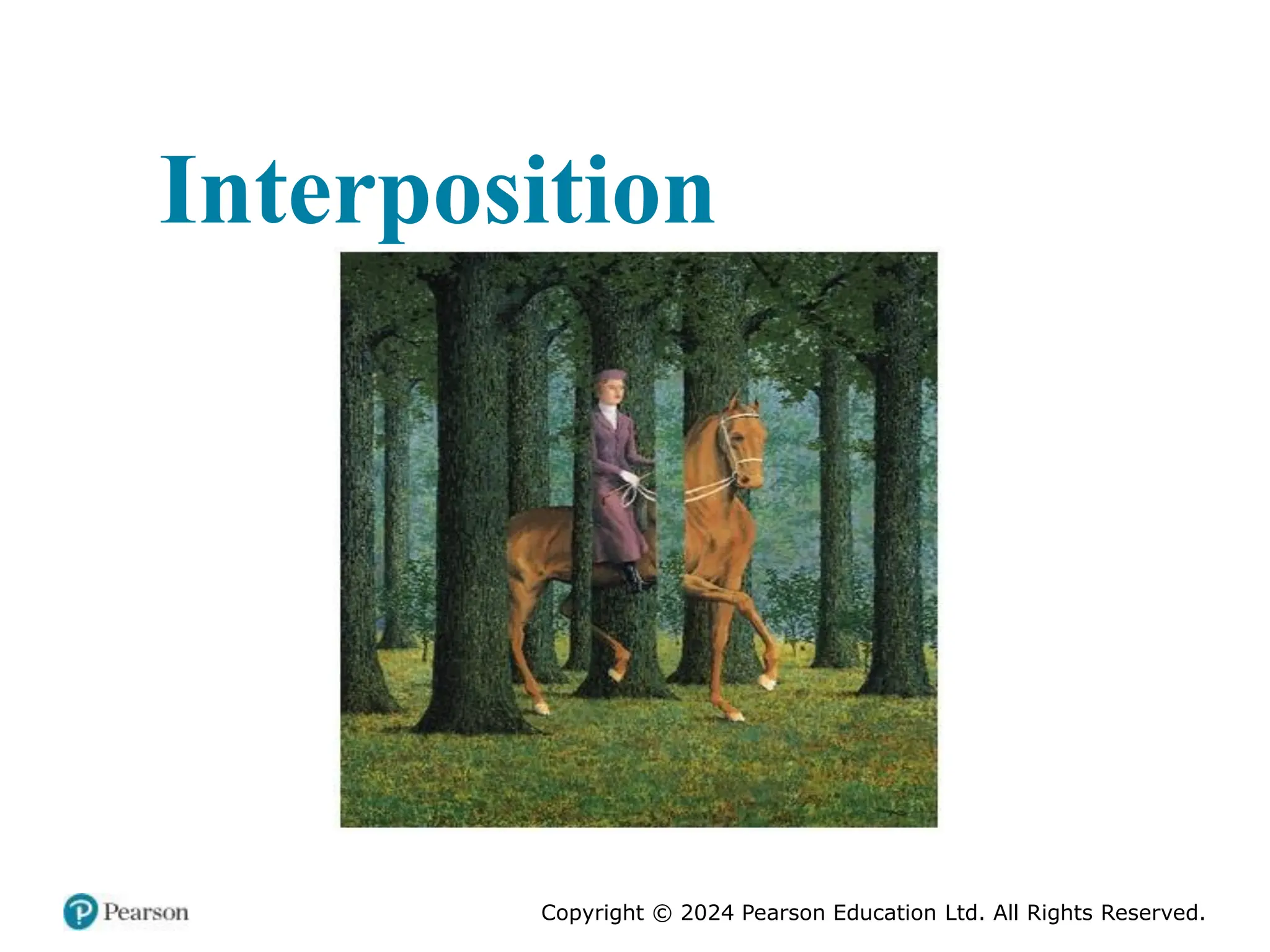 Copyright © 2024 Pearson Education Ltd. All Rights Reserved.
Interposition
 