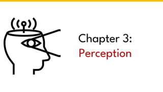 Chapter 3:
Perception
 