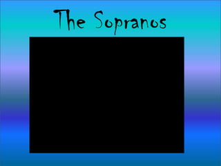 The Sopranos
 
