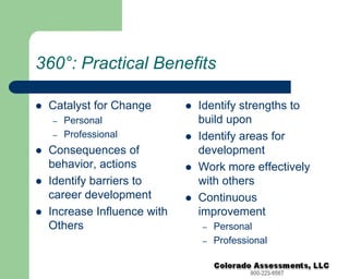 Surveys that provide feedback that indicate how effectively the person is performing specific job-related skills and practices.Value of 360’sHelp individuals improve their performance.Help organizations align the day to day performance of their people with strategic goals.As individuals become effective, so does the organization.Feedback from 360 surveys can be the single most effective catalyst to individual growth and development when used properly.