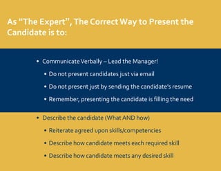 Build Confidence In The Hiring ManagerBecome subject matter savvy