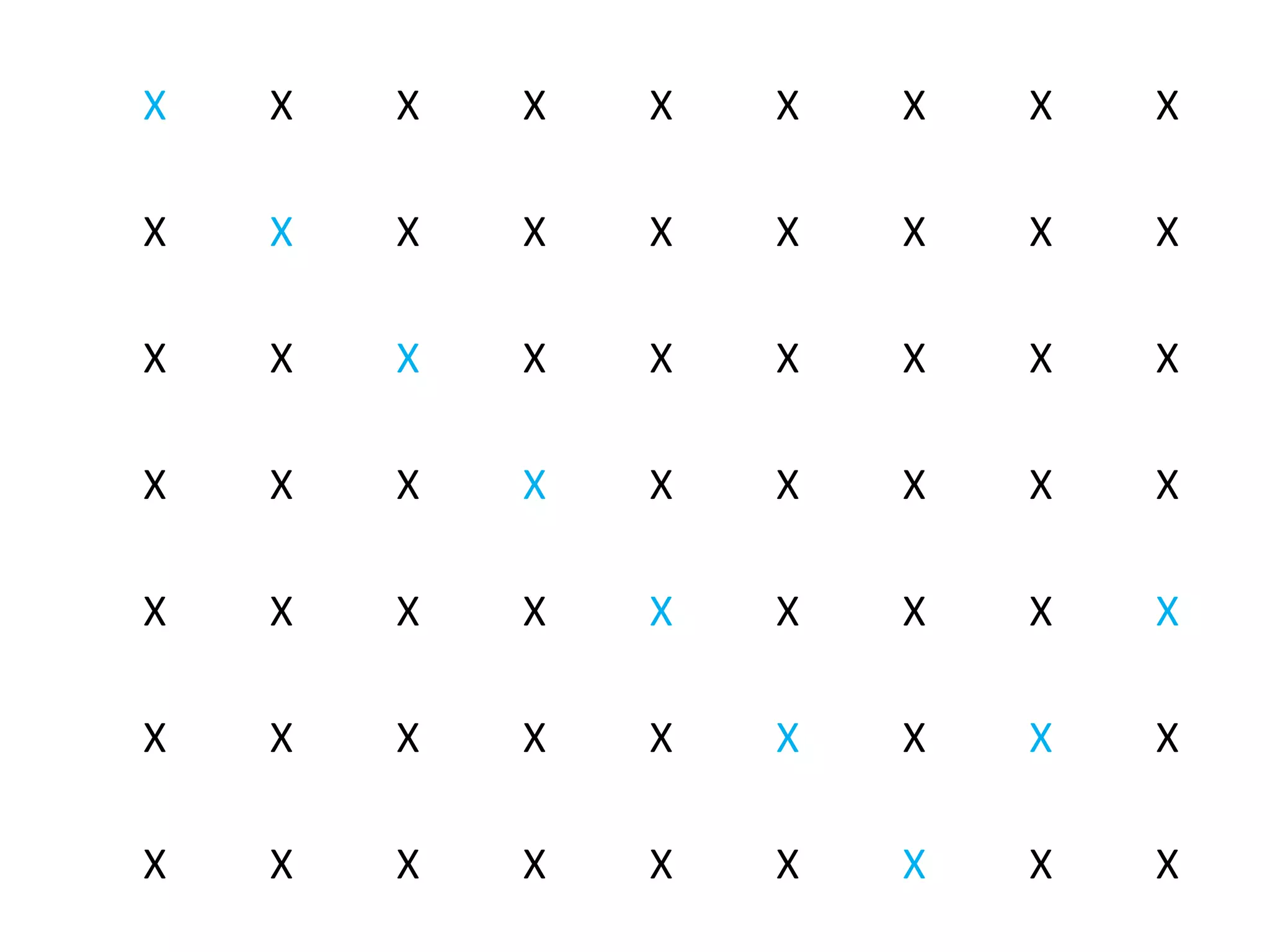 X X X X X X X X X
X X X X X X X X X
X X X X X X X X X
X X X X X X X X X
X X X X X X X X X
X X X X X X X X X
X X X X X X X X X
 