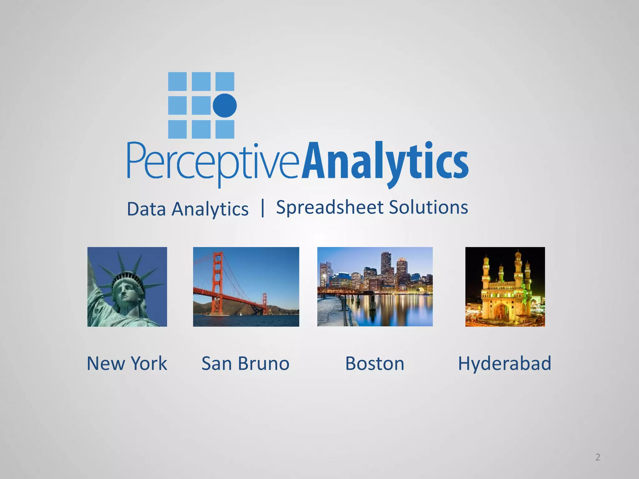 Data Analytics Spreadsheet Solutions|
2
New York HyderabadSan Bruno Boston
 