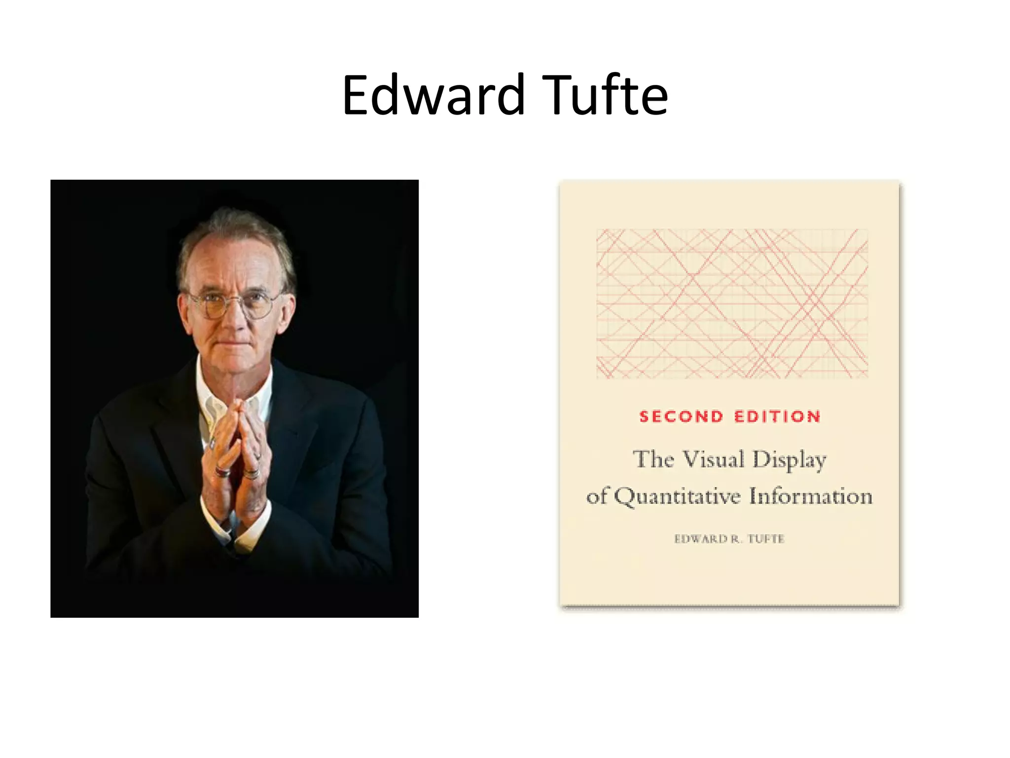 Edward Tufte
 