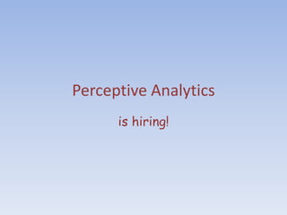 Perceptive Analytics  is hiring! 