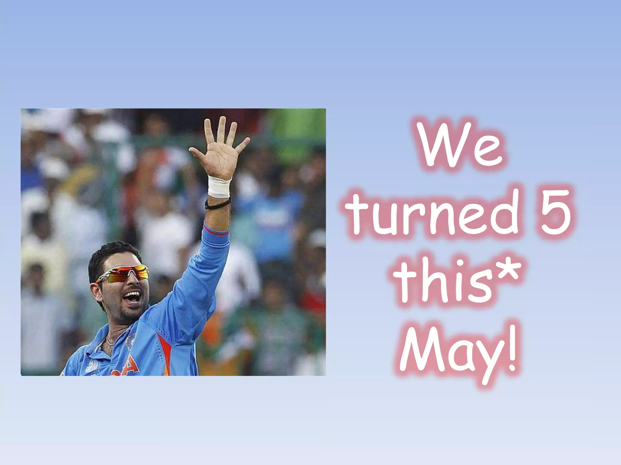 We
turned 5
  this*
  May!
  *2012
 