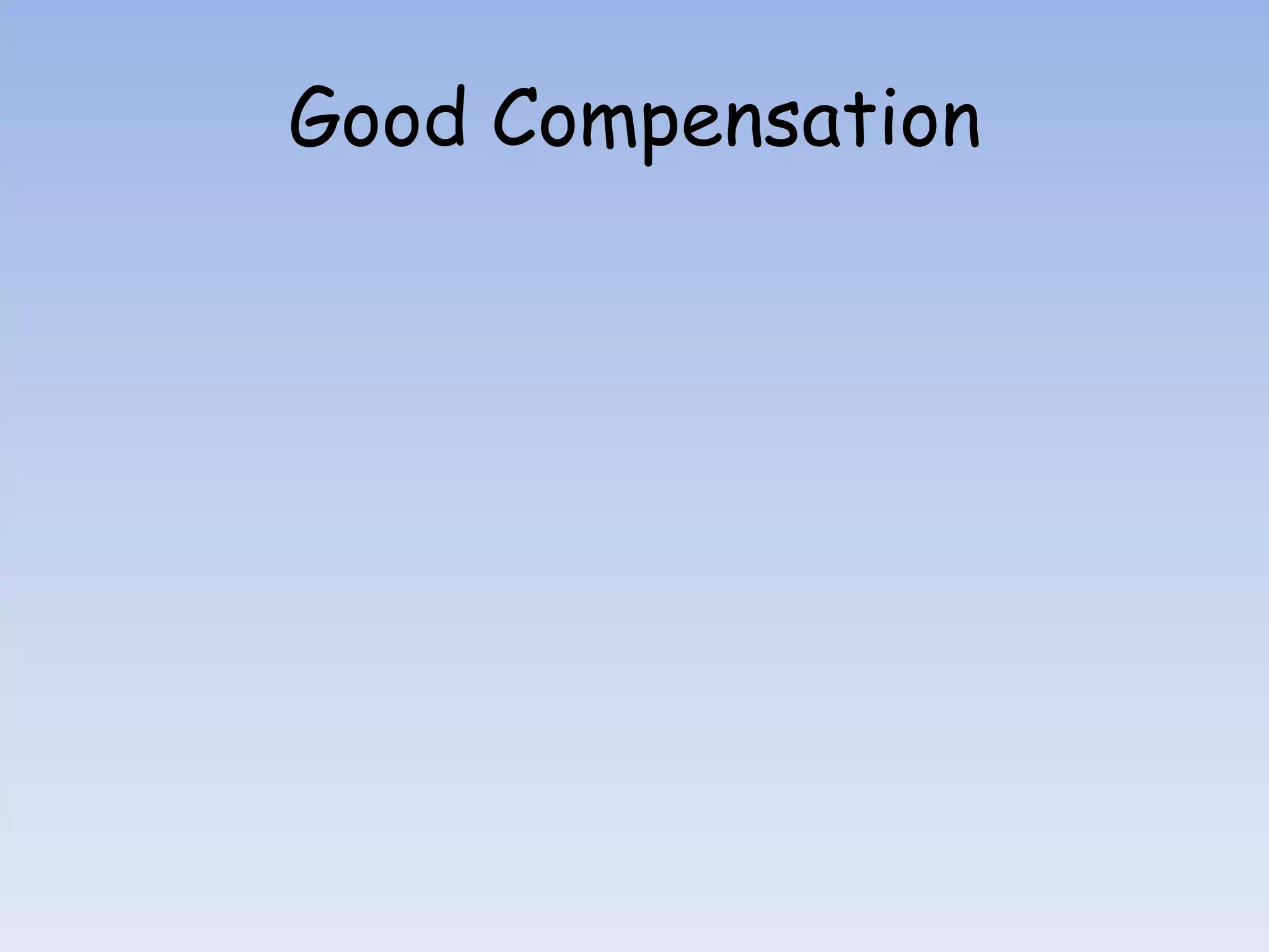 Good Compensation
 