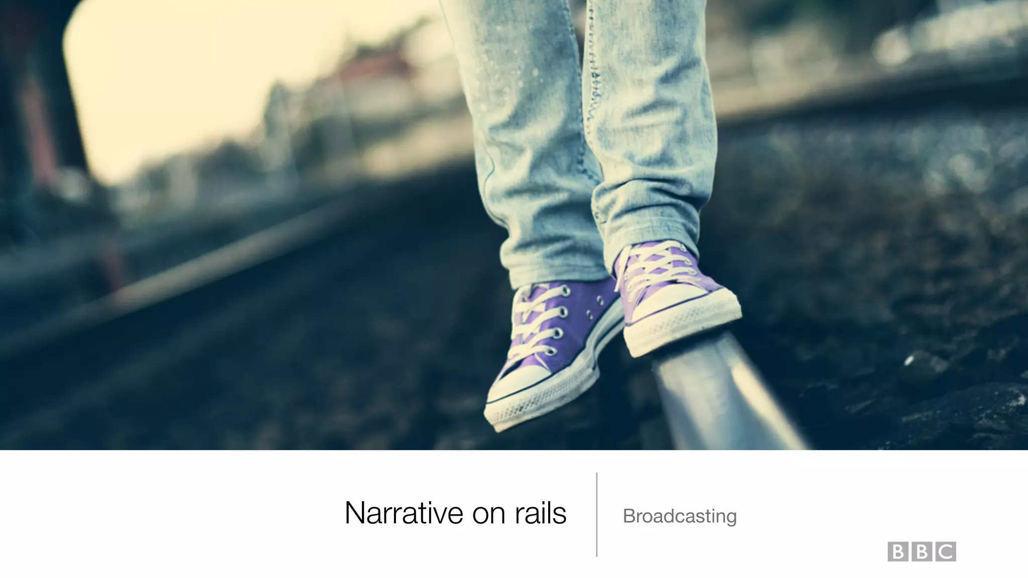 Narrative on rails Broadcasting
 