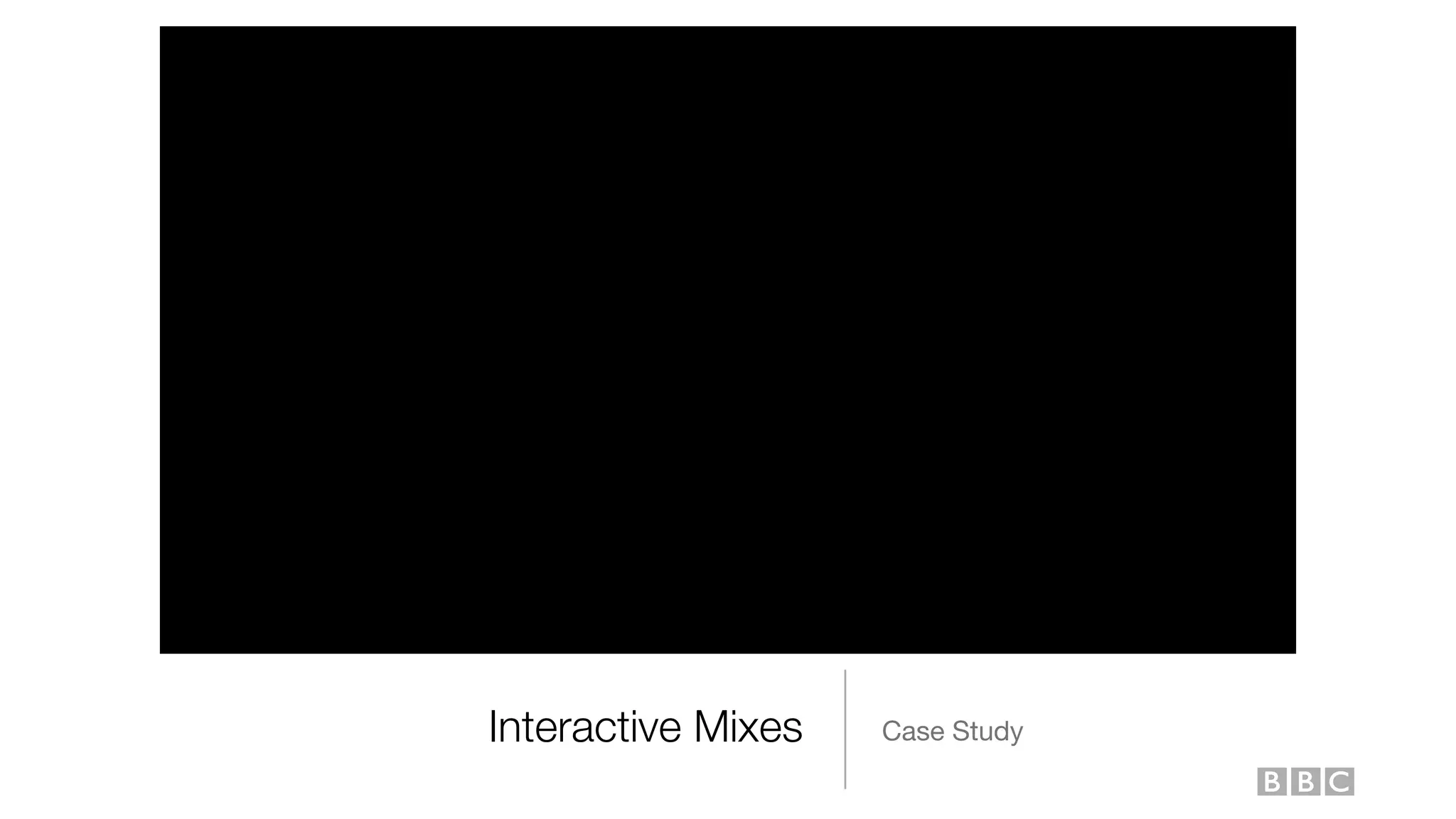 Interactive Mixes Case Study
 