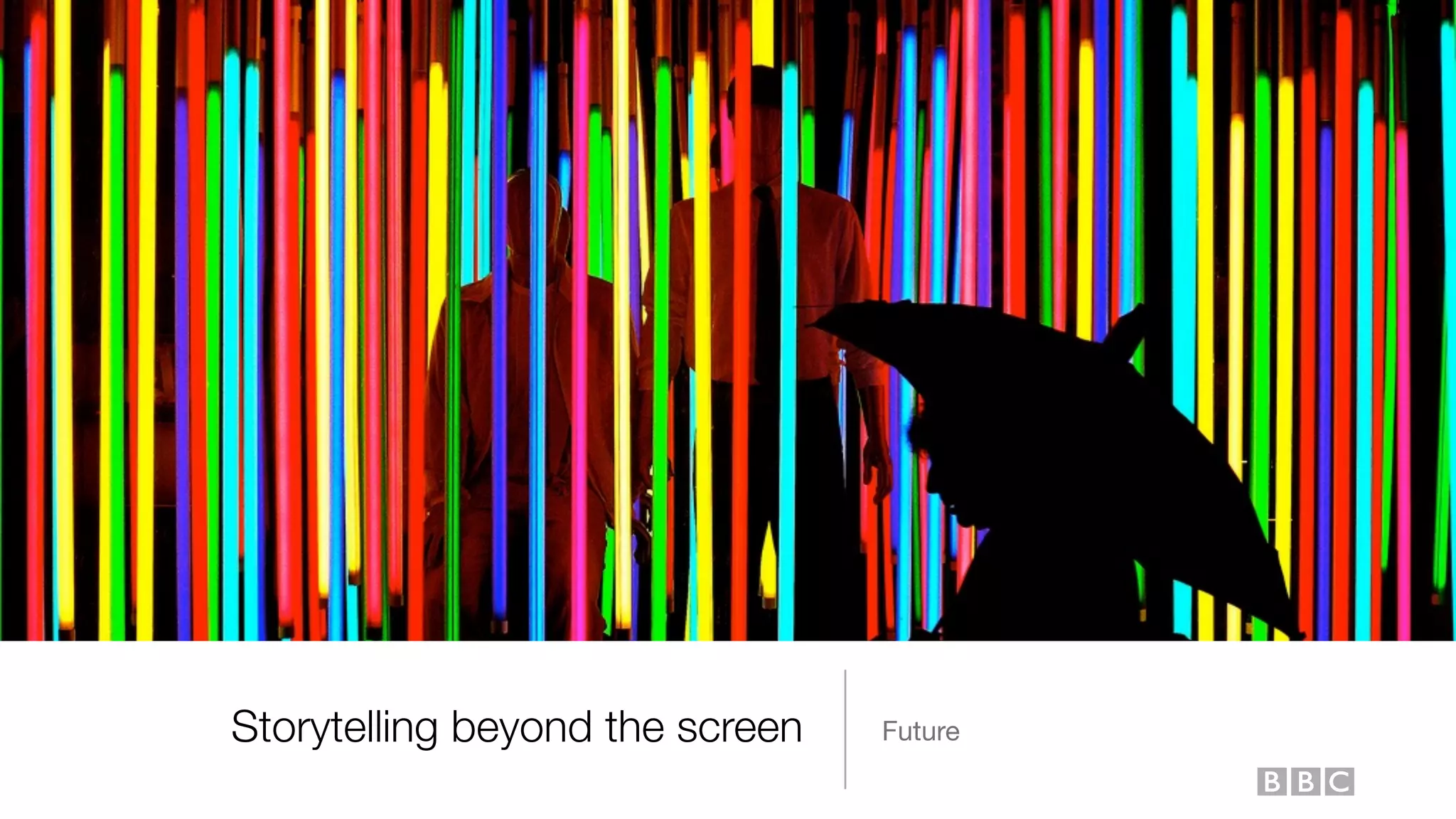 Storytelling beyond the screen Future
 