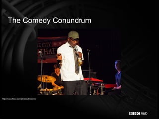 The Comedy Conundrum




http://www.flickr.com/photos/theeerin/
 