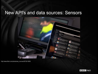New API's and data sources: Sensors




http://www.flickr.com/photos/ian_munroe/3573013803
 