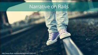 Narrative on Rails
http://www.flickr.com/photos/ag2r/4437697015
 