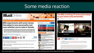 Some media reaction
http://www.dailymail.co.uk/sciencetech/article-3350076/BBC-experimenting-smart-shows-adapt-personality...