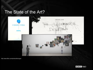 The State of the Art?




http://www.flickr.com/photos/factoryjoe
 