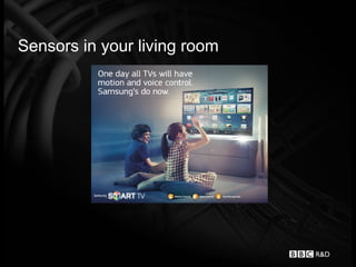 Sensors in your living room
 
