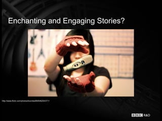 Enchanting and Engaging Stories?




http://www.flickr.com/photos/boonlee89/6462543711
 