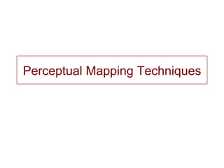 Perceptual Mapping Techniques 