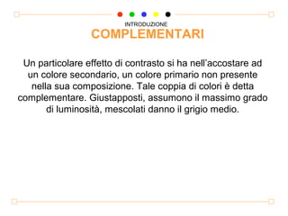 Il Contrasto Complementare Percezione del colore | PPT