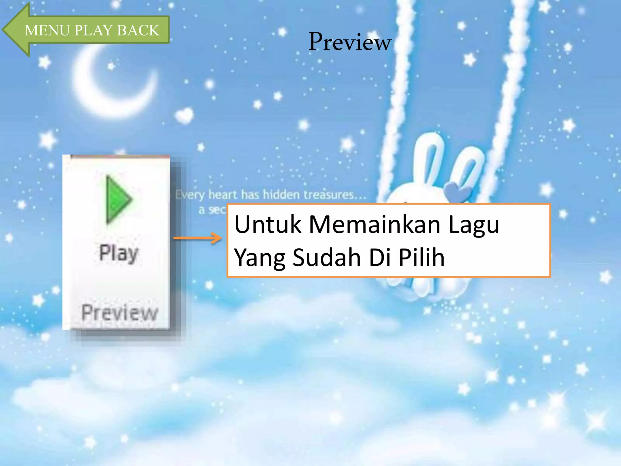 Preview MENU PLAY BACK 
Untuk Memainkan Lagu 
Yang Sudah Di Pilih 
 