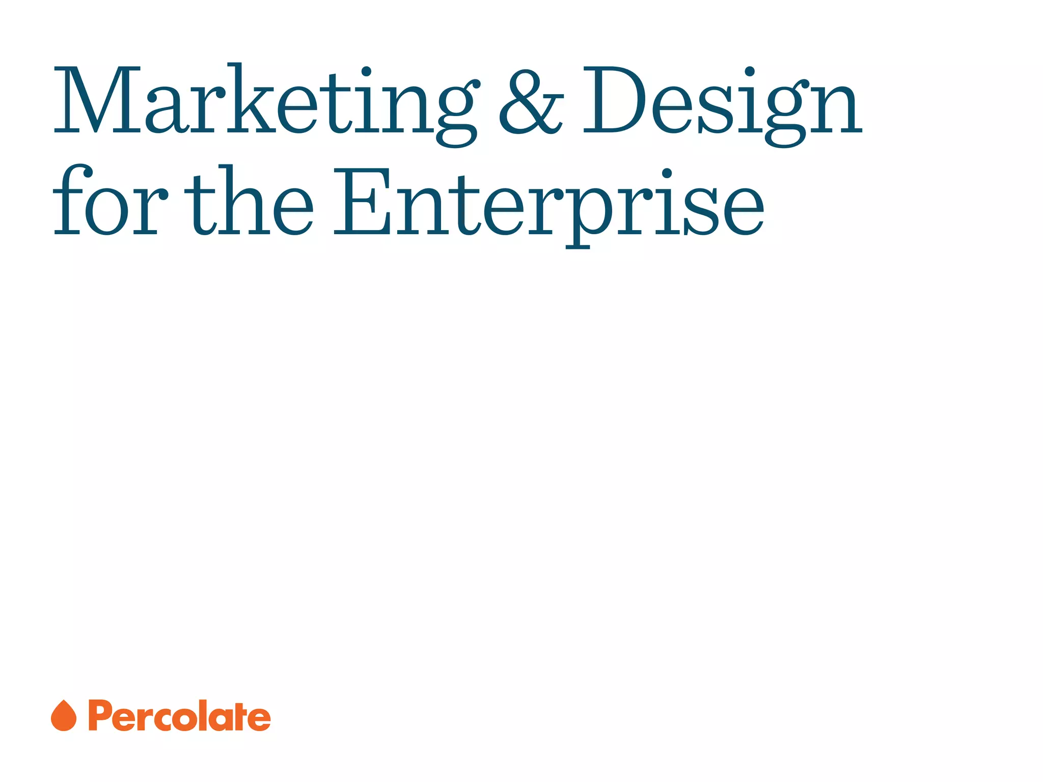 Marketing&Design
fortheEnterprise