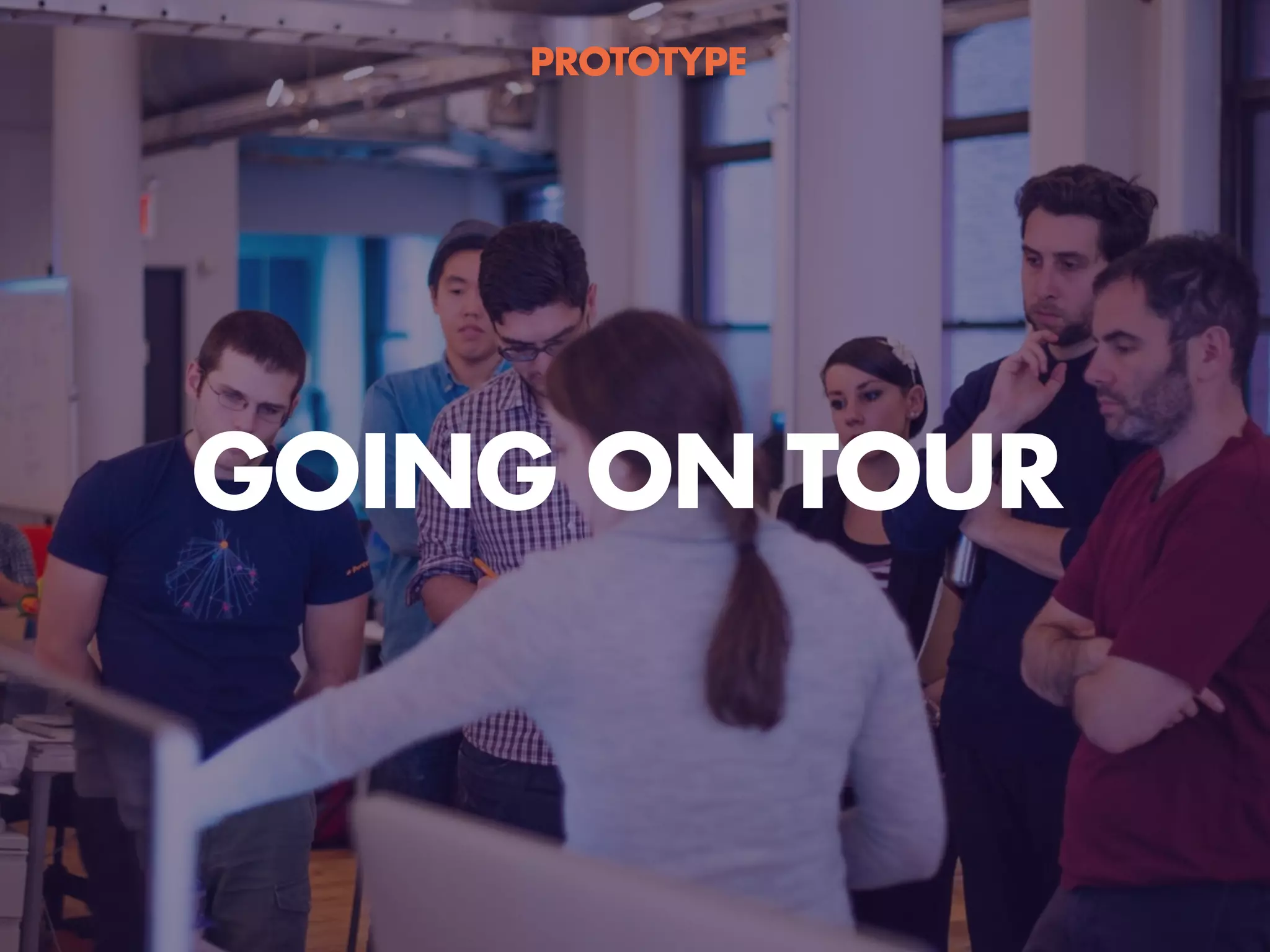 GOING ON TOUR
PROTOTYPE