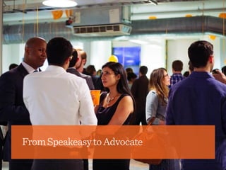 FromSpeakeasytoAdvocate
 