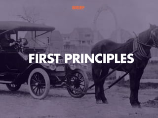 FIRST PRINCIPLES
BRIEF
 