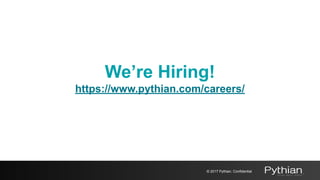 We’re Hiring!
https://www.pythian.com/careers/
© 2017 Pythian. Confidential
 