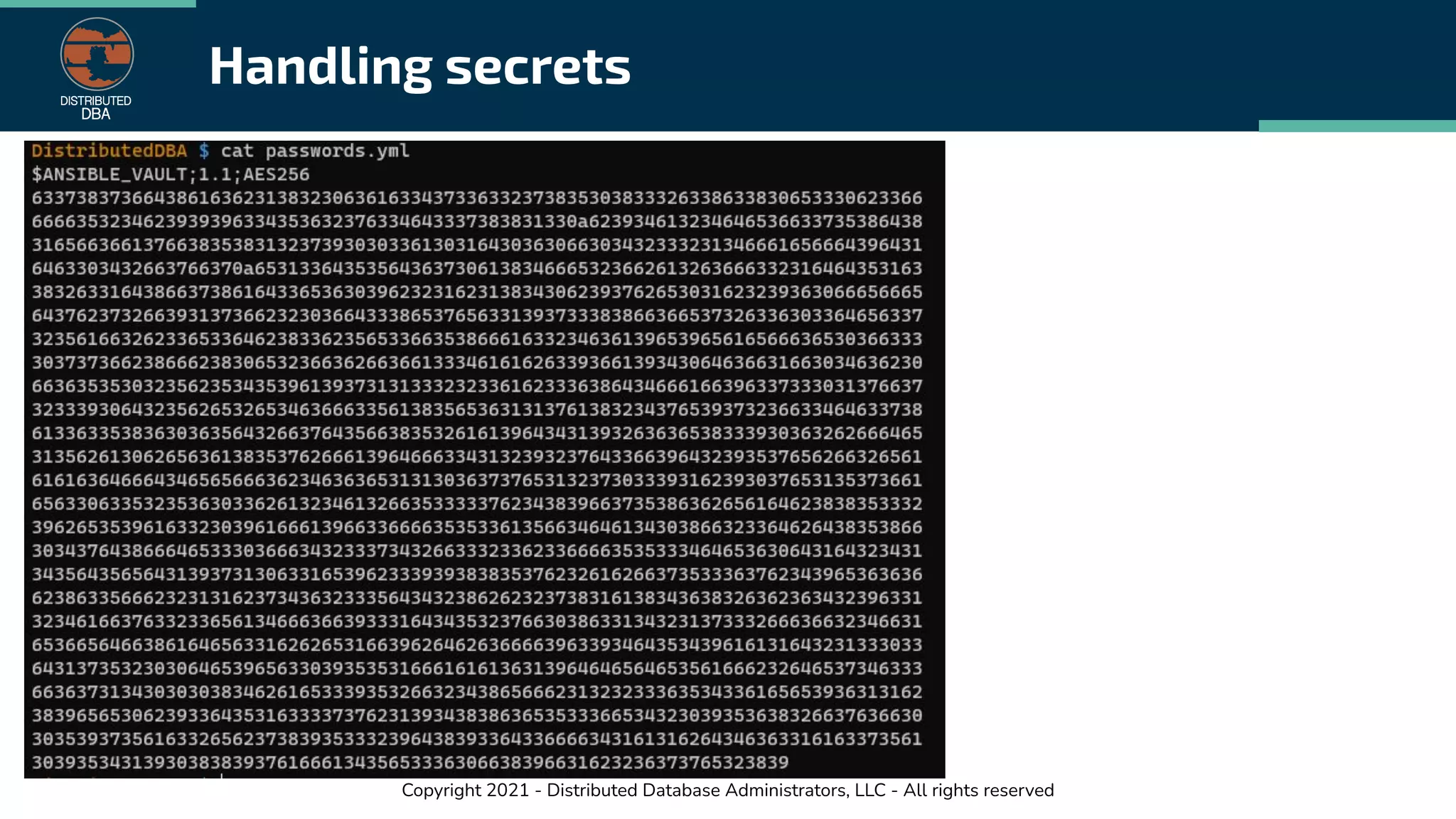 Copyright 2021 - Distributed Database Administrators, LLC - All rights reserved
Handling secrets
 