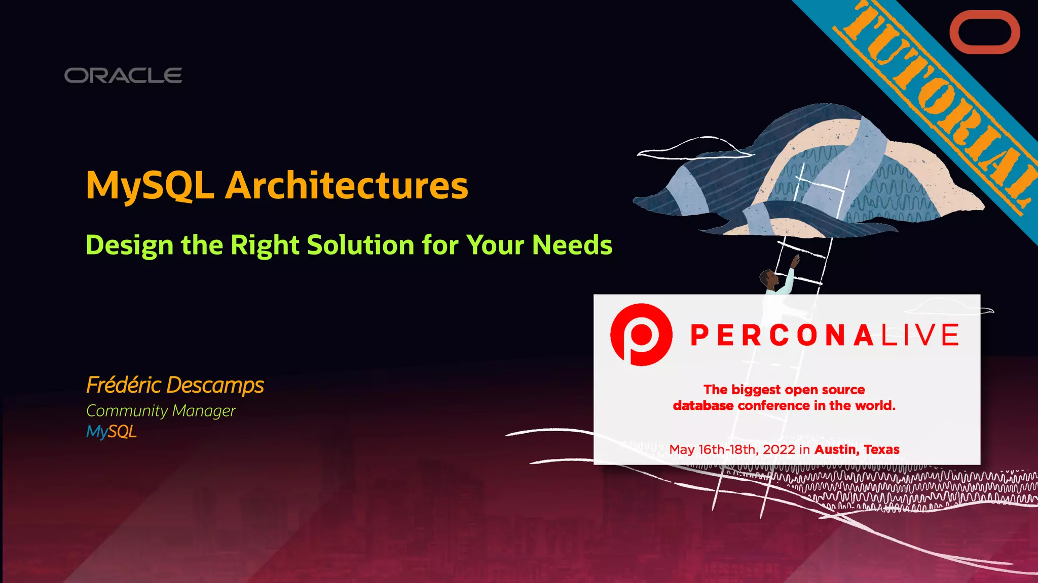 Frédéric Descamps
Community Manager
MySQL
MySQL Architectures
Design the Right Solution for Your Needs
 