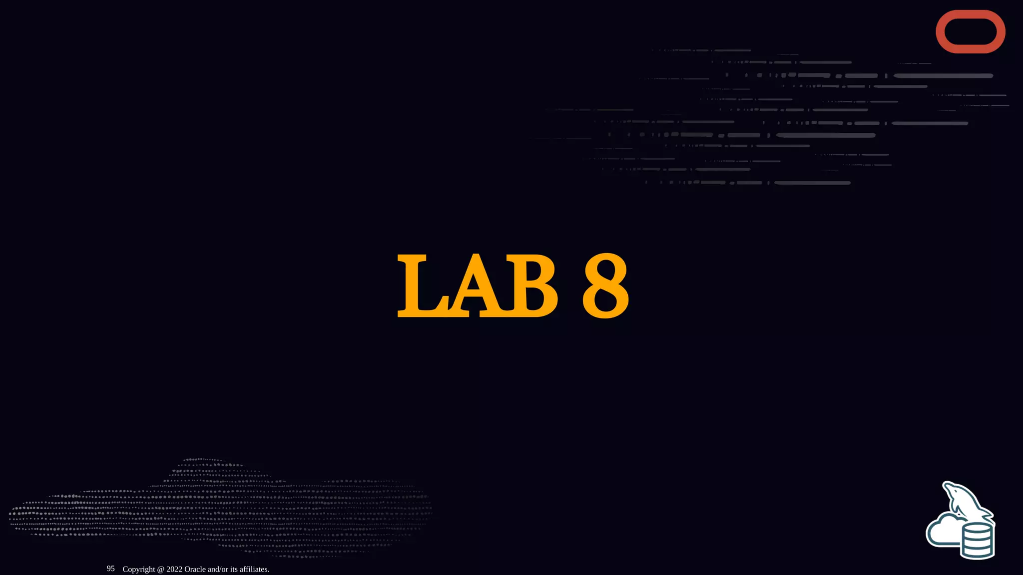 LAB 8
Copyright @ 2022 Oracle and/or its affiliates.
95
 