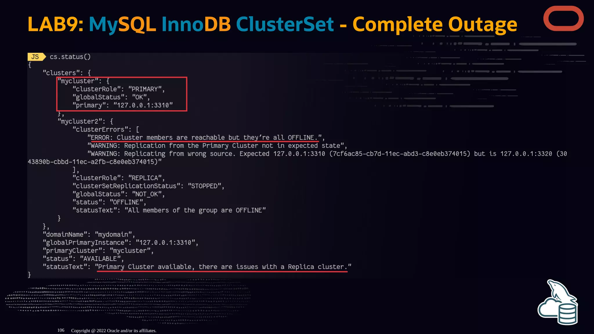 LAB9: MySQL InnoDB ClusterSet - Complete Outage
Copyright @ 2022 Oracle and/or its affiliates.
106
 