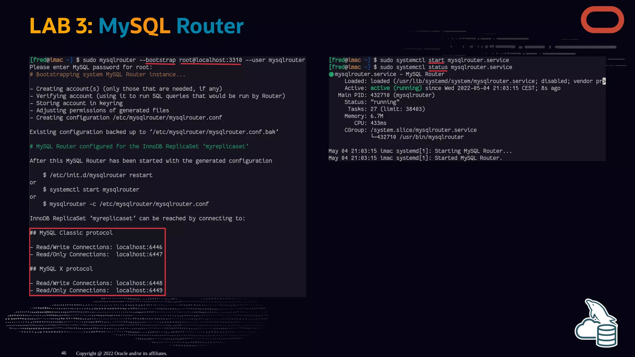 LAB 3: MySQL Router
Copyright @ 2022 Oracle and/or its affiliates.
46
 