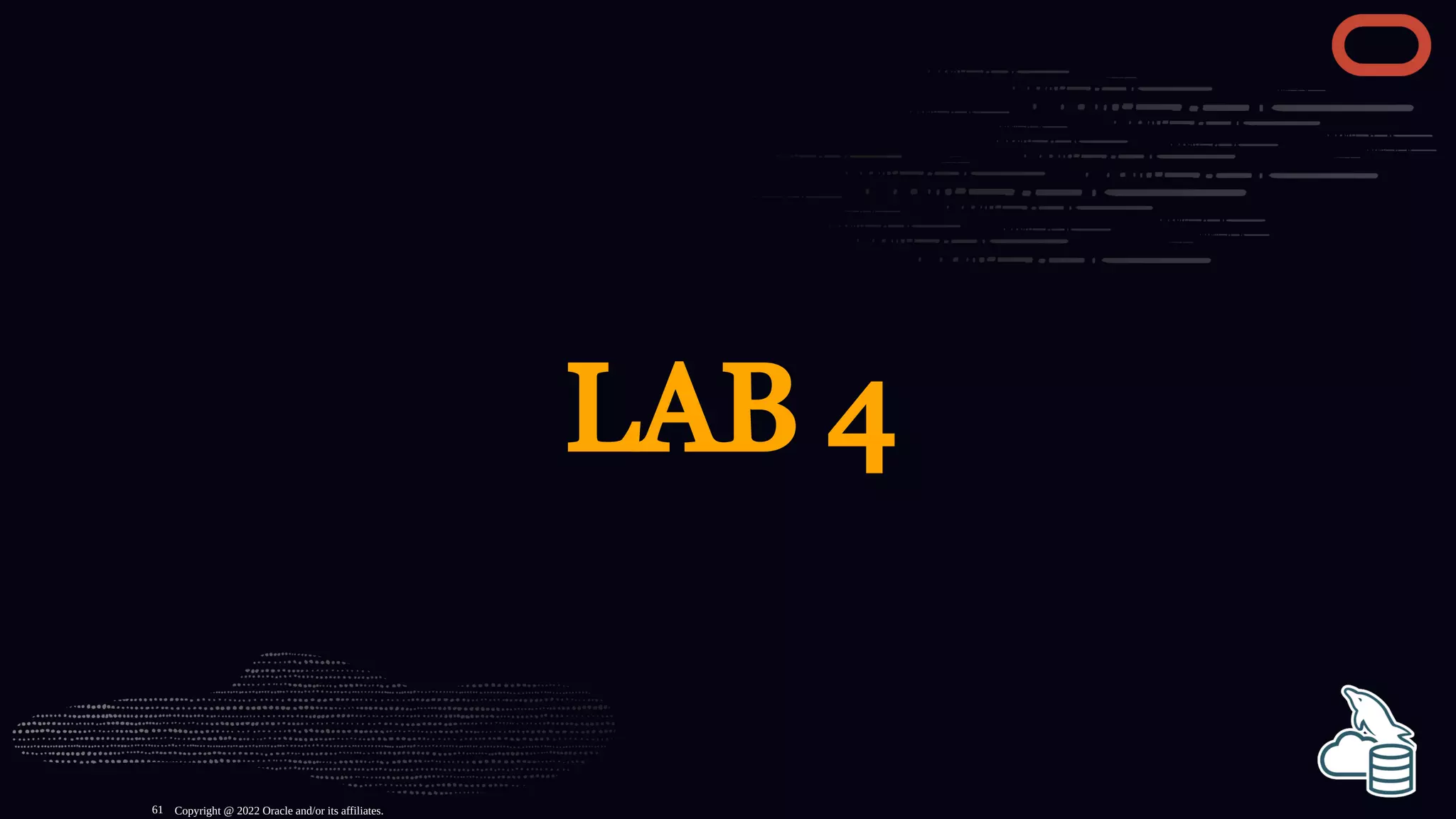 LAB 4
Copyright @ 2022 Oracle and/or its affiliates.
61
 