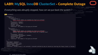LAB9: MySQL InnoDB ClusterSet - Complete Outage
If everything was abruptly stopped, how can we put back the system ?
Copyr...