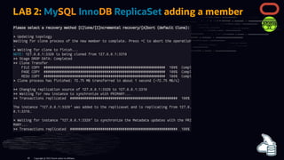 LAB 2: MySQL InnoDB ReplicaSet adding a member
Copyright @ 2022 Oracle and/or its affiliates.
40
 