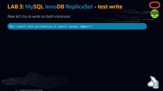 LAB 3: MySQL InnoDB ReplicaSet - test write
Now let's try to write on both instances:
SQL> insert into perconalive.t1 (por...