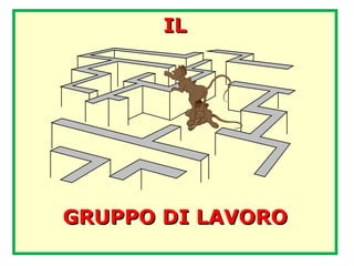 IL GRUPPO DI LAVORO 