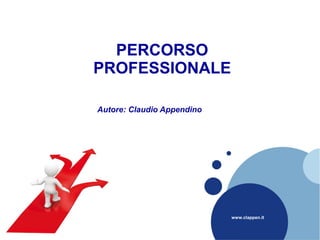 www.clappen.it
Company
LOGO
PERCORSO
PROFESSIONALE
Autore: Claudio Appendino
 