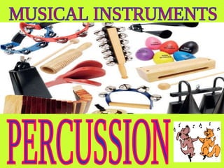 MUSICAL INSTRUMENTS PERCUSSION 